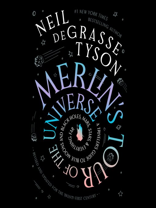 Title details for Merlin's Tour of the Universe, Revised and Updated for the Twenty-First Century by Neil deGrasse Tyson - Available